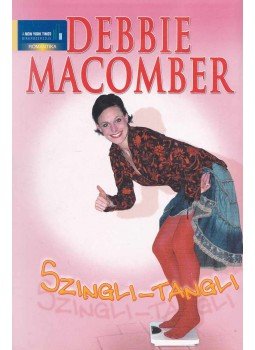 Debbie Macomber - Szingli-tangli Debbie Macomber - Szingli-tangli, Budapest 2006 antikvár könyv