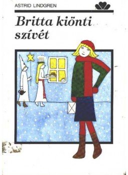 Astrid Lindgren - Britta kiönti szívét Astrid Lindgren - Britta kiönti szívét, Budapest 1992 antikvár könyv