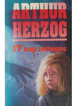 Arthur Herzog - 17 nap rettegés Arthur Herzog - 17 nap rettegés, Debrecen 1994 antikvár könyv