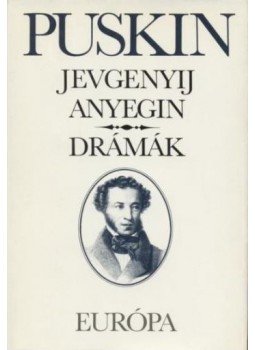 Alekszandr Puskin - Jevgenyij Anyegin / Drámák Alekszandr Puskin - Jevgenyij Anyegin / Drámák, Budapest 1976 antikvár könyv
