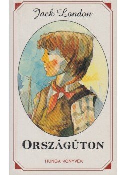 Jack London - Országúton Jack London - Országúton, Budapest 1994 antikvár könyv