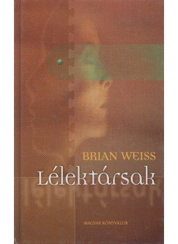 Weiss, Brian - Lélektársak Weiss, Brian - Lélektársak, Budapest 2002 antikvár könyv