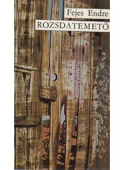 Fejes Endre - Rozsdatemető Fejes Endre - Rozsdatemető, Budapest 1964 antikvár könyv