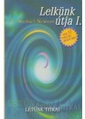 Newton, Michael - Lelkünk útja I.