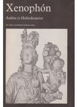 Xenophón, Epheszoszi - Anthia és Habrokomész Xenophón, Epheszoszi - Anthia és Habrokomész, Budapest 1975 antikvár könyv