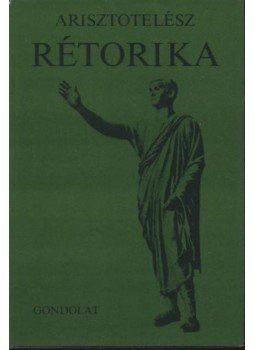 Arisztotelész - Rétorika Arisztotelész - Rétorika, Budapest 1982 antikvár könyv