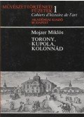 Mojzer Miklós - Torony, kupola, kolonnád