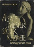 Lengyel Géza - A szép mesterségek kezdete