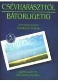 Rakonczay Zoltán - Csévharaszttól Bátorligetig