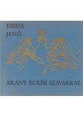 Dsida Jenő - Arany és kék szavakkal