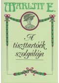 Marlitt, E. - A tiszttartóék szolgálója
