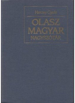 Herczeg Gyula - Olasz-Magyar nagyszótár I-II. Herczeg Gyula - Olasz-Magyar nagyszótár I-II., Budapest 1992 antikvár könyv