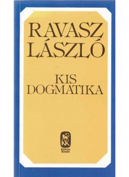 Ravasz László - Kis dogmatika Ravasz László - Kis dogmatika, Budapest 1990 antikvár könyv