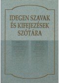 Pintér Zoltán,Kiss Géza,Szabó Tamás,Ötvös Edit,Juhász Katalin,Moldván János,Komlós Sándor - Idegen szavak és kifejezések szótára