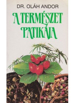 Dr. Oláh Andor - A természet patikája Dr. Oláh Andor - A természet patikája, Budapest 1991 antikvár könyv