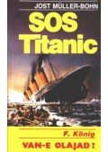 König, F.,Bohs,- J. M. - SOS Titanic - Van-e olajad?