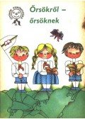 Horváth Mihály,Papp György,Jani Lászlóné,Somogyi Imréné,Sörös Erzsébet - Őrsökről - őrsöknek