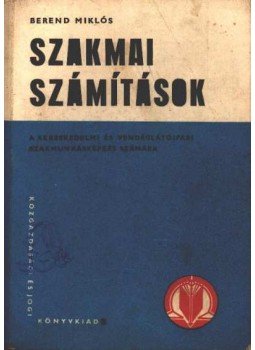 Berend Miklós - Szakmai számítások Berend Miklós - Szakmai számítások, Budapest 1975 antikvár könyv