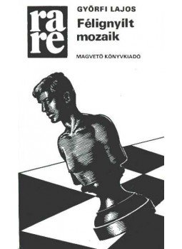 Győrfi Lajos - Félignyílt mozaik Győrfi Lajos - Félignyílt mozaik, Budapest 1984 antikvár könyv