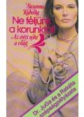 Kubelka, Susanna - Ne féljünk a korunktól!