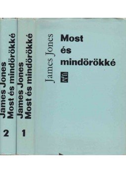 Jones, James - Most és mindörökké I-II. Jones, James - Most és mindörökké I-II., Budapest 1972 antikvár könyv