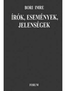 Bori Imre - Írók, események, jelenségek Bori Imre - Írók, események, jelenségek, 1997 antikvár könyv