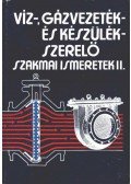 Várkonyi József - Víz, gázvezeték és készülékszerelő szakmai ismeretek II.