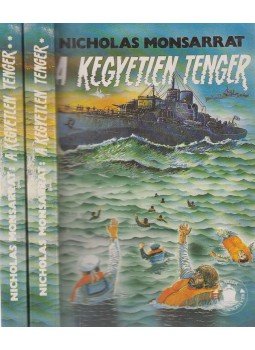 Monsarrat, Nicholas - A kegyetlen tenger I-II. kötet Monsarrat, Nicholas - A kegyetlen tenger I-II. kötet, Budapest 1992 antikvár könyv