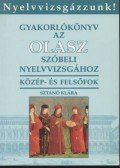 Sztanó Klára - Gyakorlókönyv az olasz szóbeli nyelvvizsgához