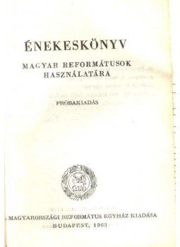 - Énekeskönyv - Magyar reformátusok használatára - Énekeskönyv - Magyar reformátusok használatára, Budapest 1964 antikvár könyv