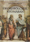 Lengyel Dénes - Ókori bölcsek nyomában