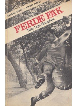 Pongrácz György, Kincses György - Ferde fák Pongrácz György, Kincses György - Ferde fák, Budapest 1971 antikvár könyv