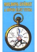 Moldova György - A rövid élet titka