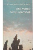 Kormos Valéria,Szényi Gábor - Kék madár törött szárnnyal