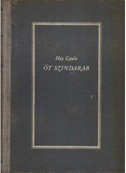 Háy Gyula - Öt színdarab - Háy Gyula