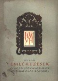 Kiss Lajos - Emlékezések a Hódmezővásárhelyi múzeum alapításáról