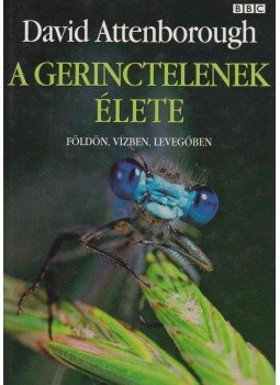 Attenborough, David - A gerinctelenek élete Attenborough, David - A gerinctelenek élete, Budapest 2006 antikvár könyv