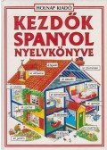 Davies, H.,Székely Ervin,Valkóné Pogány Zsuzsa - Kezdők spanyol nyelvkönyve