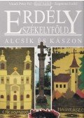 Váradi Péter Pál,Gaál Anikó,Zsigmond Enikő - Erdély-Székelyföld - Alcsík és Kászon