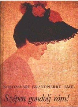 Kolozsvári Grandpierre Emil - Szépen gondolj rám! Kolozsvári Grandpierre Emil - Szépen gondolj rám!, Budapest 1990 antikvár könyv