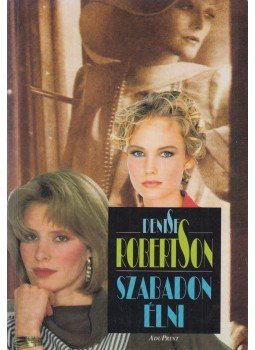 Robertson, Denise - Szabadon élni