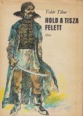 Fehér Tibor - Hold a Tisza felett