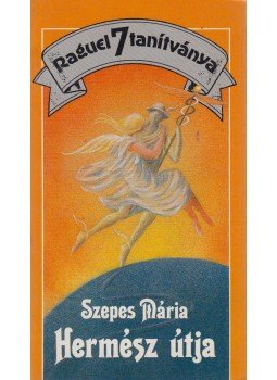 Szepes Mária - Hermész útja Szepes Mária - Hermész útja, Budapest 1990 antikvár könyv