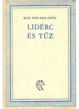 Grün, Max von der - Lidérc és tűz Grün, Max von der - Lidérc és tűz, Budapest 1967 antikvár könyv