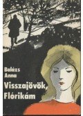 Balázs Anna - Visszajövök, Flórikám