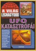 Kriston Endre - A világ legnagyobb UFO katasztrófái