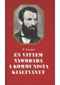 Lessner, Friedrich - Én vittem nyomdába a Kommunista Kiáltványt