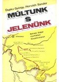 Horváth Sándor,Dupka György - Múltunk s jelenünk