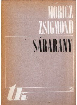 Móricz Zsigmond - Sárarany Móricz Zsigmond - Sárarany, Kolozsvár 1981 antikvár könyv