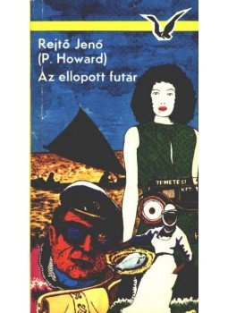 Rejtő Jenő, P. Howard - Az ellopott futár Rejtő Jenő, P. Howard - Az ellopott futár, Budapest 1977 antikvár könyv